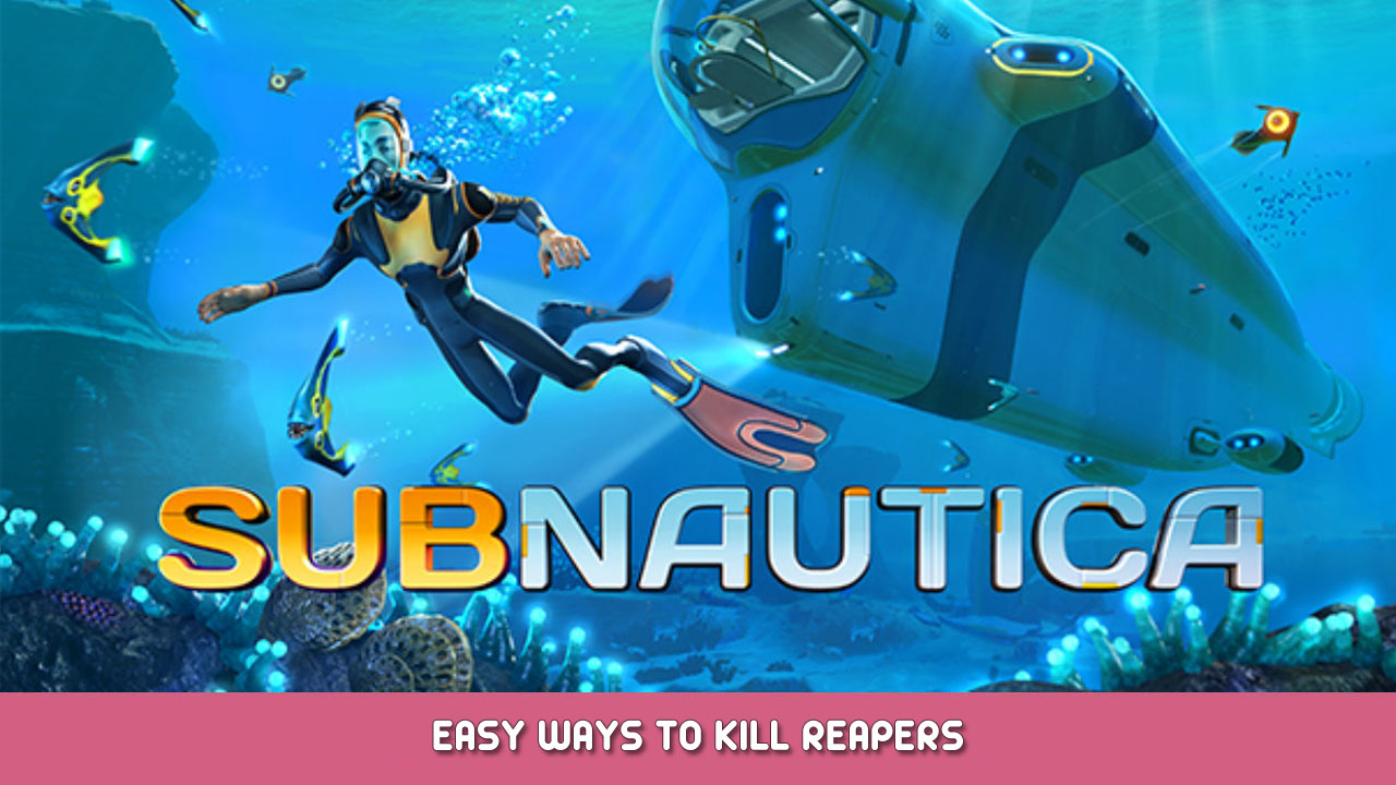 Subnautica – Easy ways to kill Reapers
