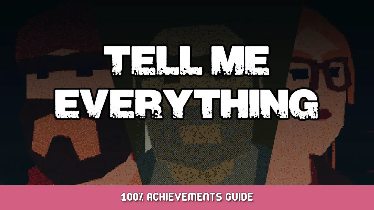 Tell Me Everything 100% Achievements Guide