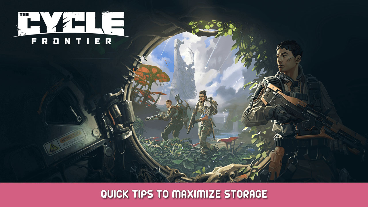 The Cycle: Frontier – Quick Tips To Maximize Storage