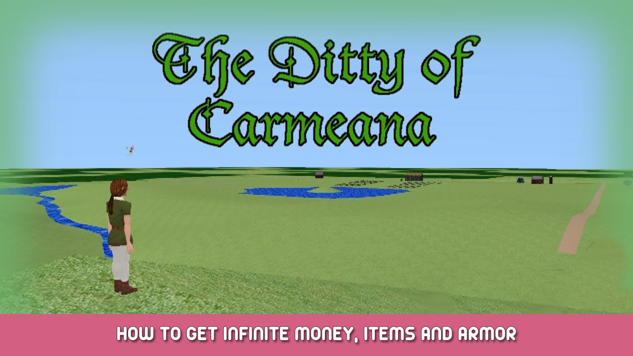 The Ditty of Carmeana – How to Get Infinite Money, Items and Armor