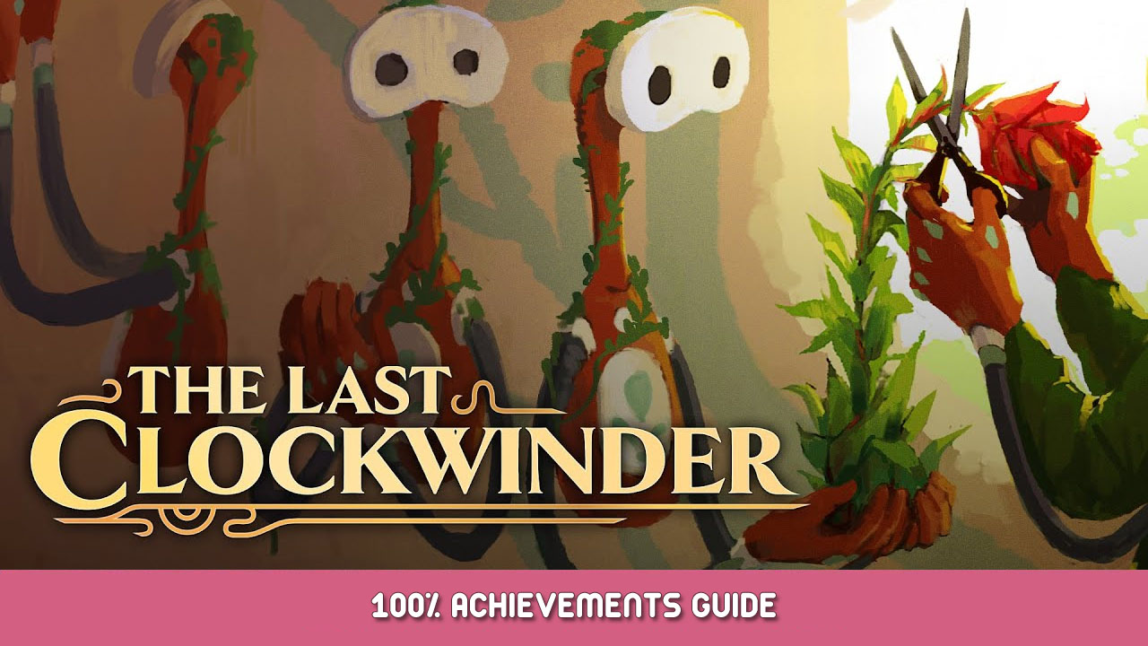 The Last Clockwinder 100% Achievements Guide