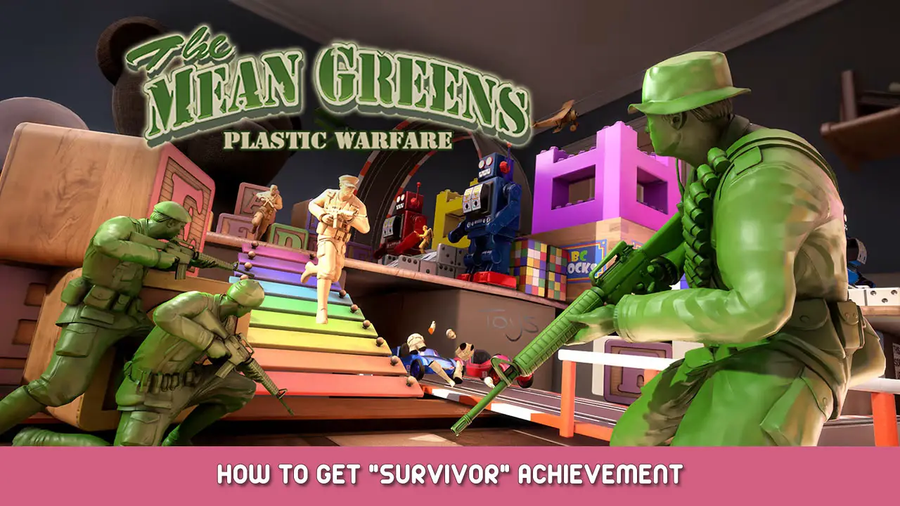 The Mean Greens Plastic Warfare – How to Get “Survivor” achievement