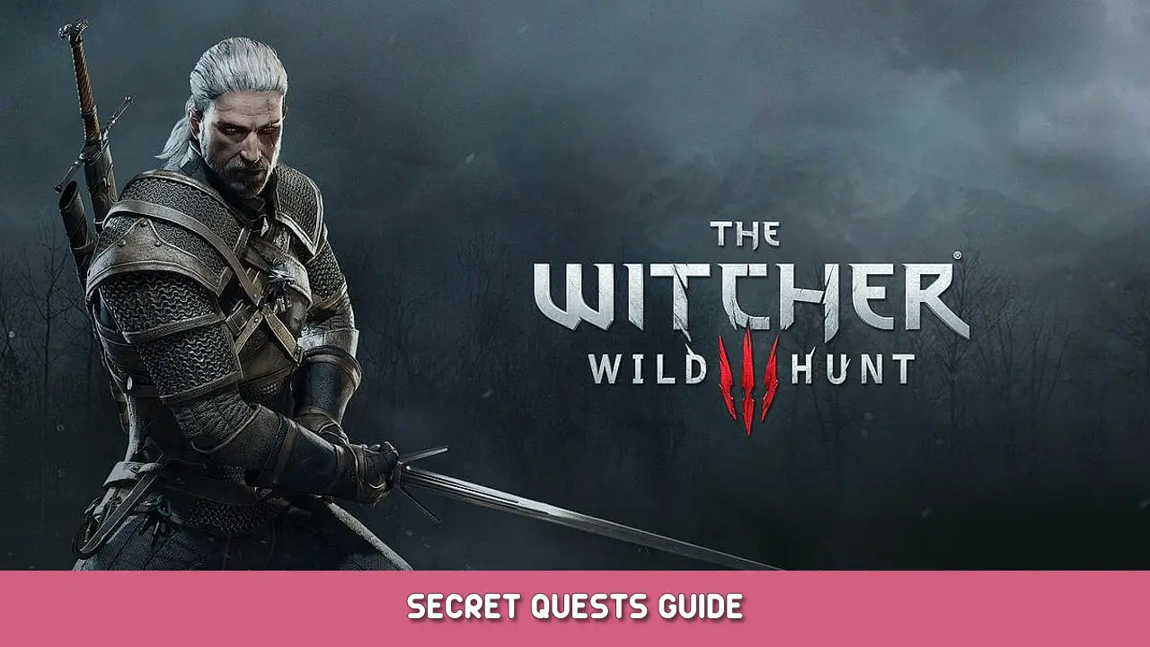 The Witcher 3: Wild Hunt Secret Quests Guide