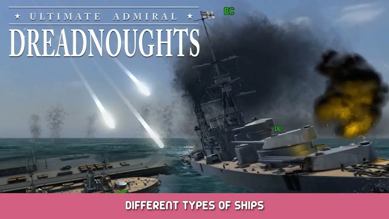 Ultimate Admiral: Dreadnoughts – Different Types of Ships