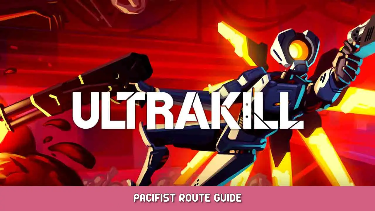 ULTRAKILL Pacifist Route Guide