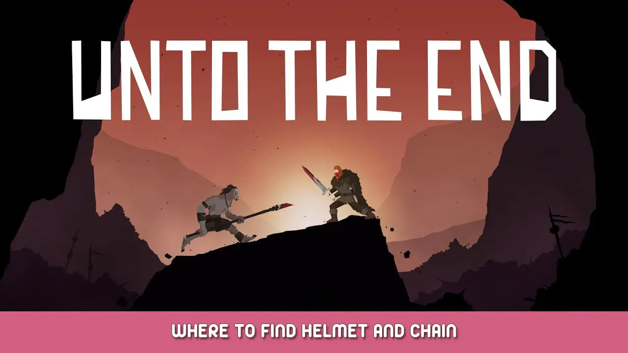 Unto The End – Where to Find Helmet and Chain