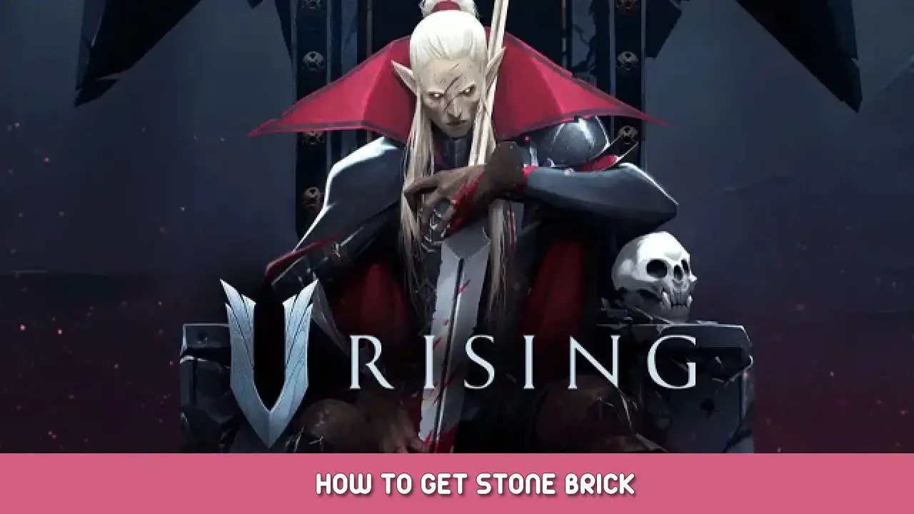 V Rising – How to Get Stone Brick