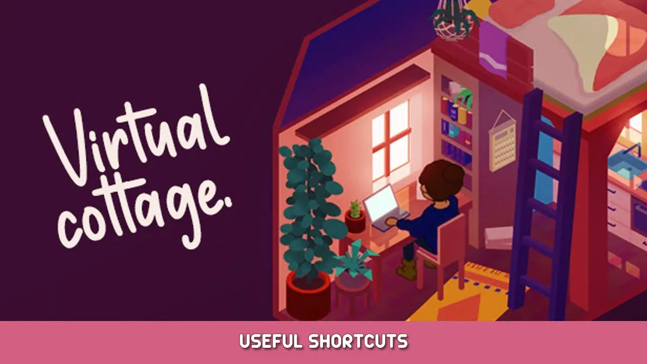 Virtual Cottage Useful Shortcuts