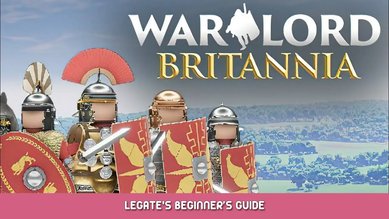 Warlord: Britannia – Legate’s Beginner’s Guide