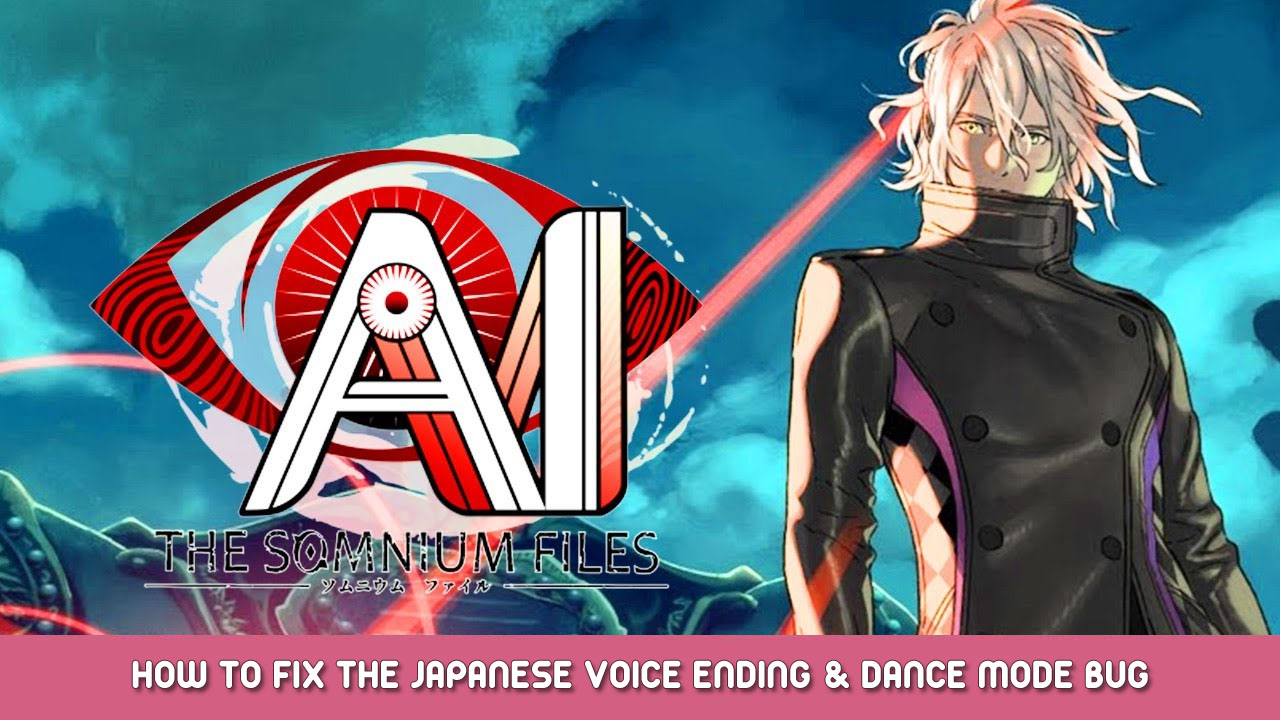 AI: The Somnium Files – How to Fix the Japanese Voice Ending & Dance Mode Bug