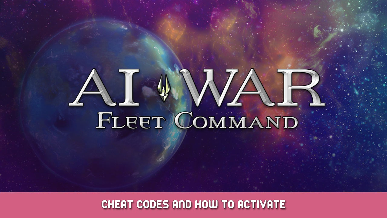 AI War: Fleet Command Cheat Codes and How to Activate