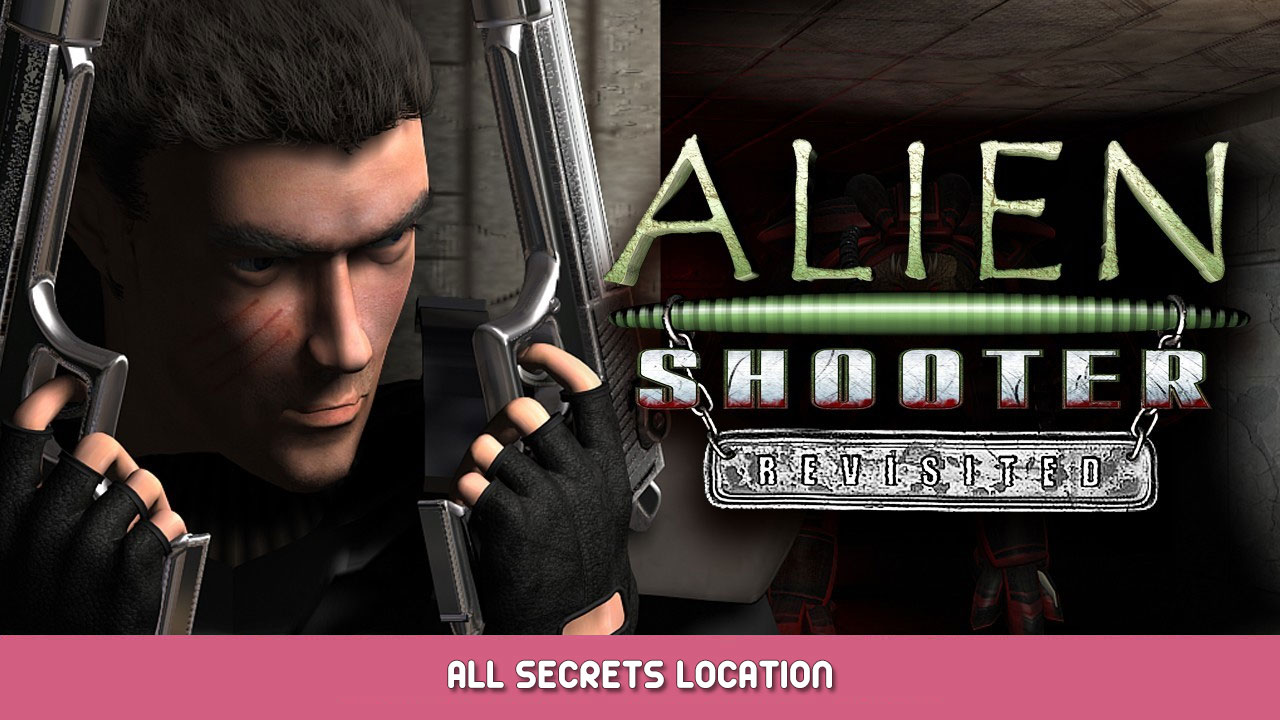 Alien Shooter: Revisited – All Secrets Location