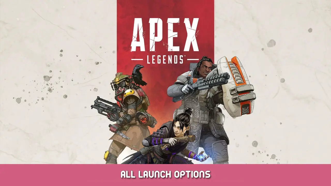 Apex Legends – All Launch Options