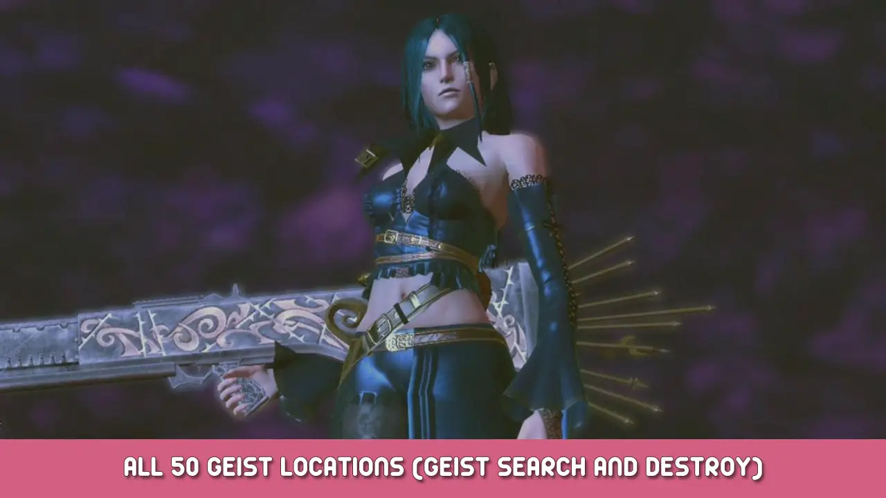 Bullet Witch – All 50 Geist Locations (Geist Search and Destroy)