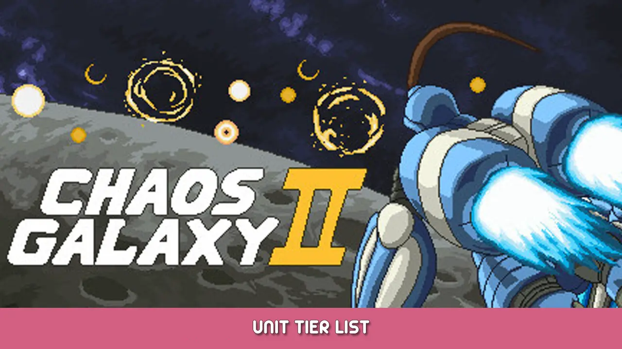 Chaos Galaxy 2 – Unit Tier List