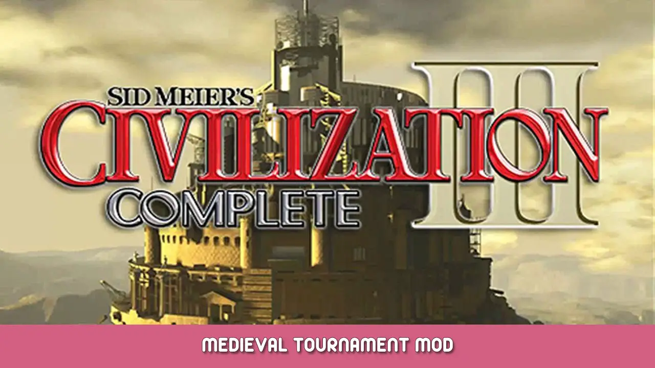 Sid Meier’s Civilization III: Complete Medieval Tournament Mod