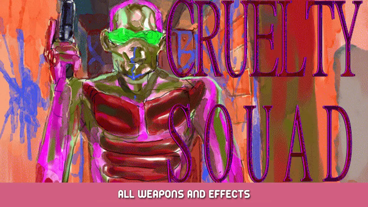 Cruelty Squad – All Weapons and Effects