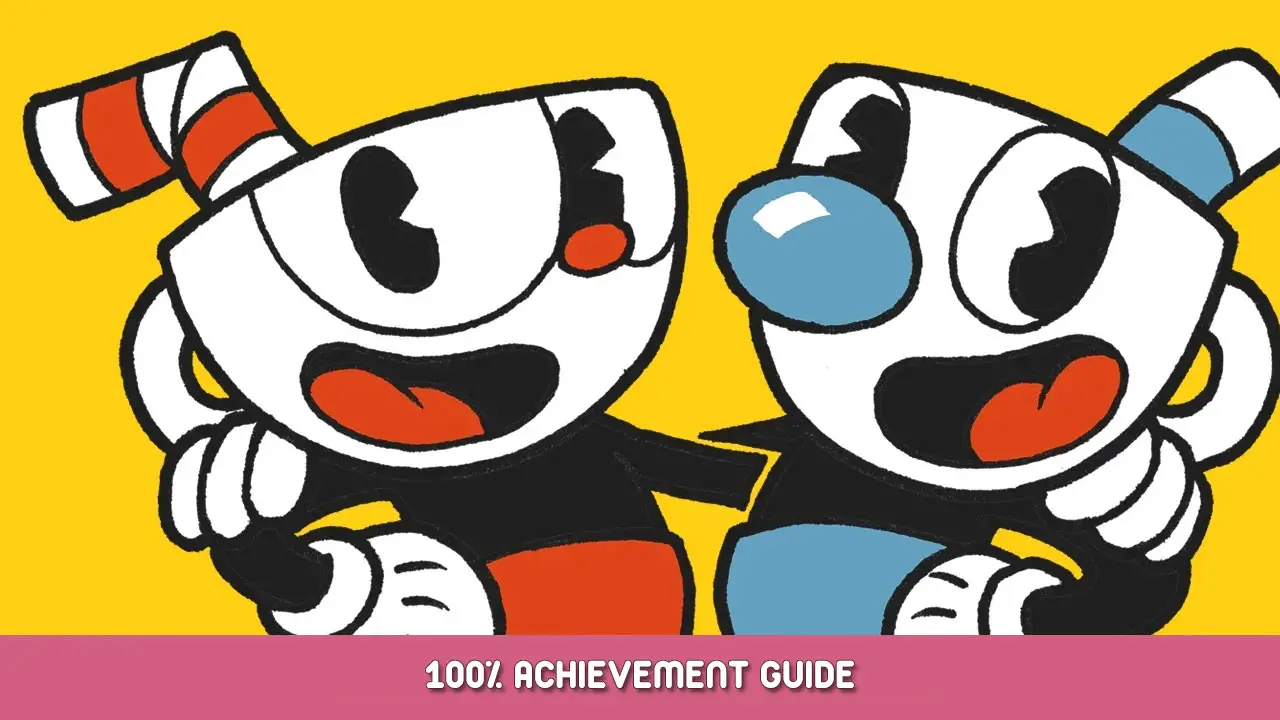 Cuphead 100% Achievement Guide