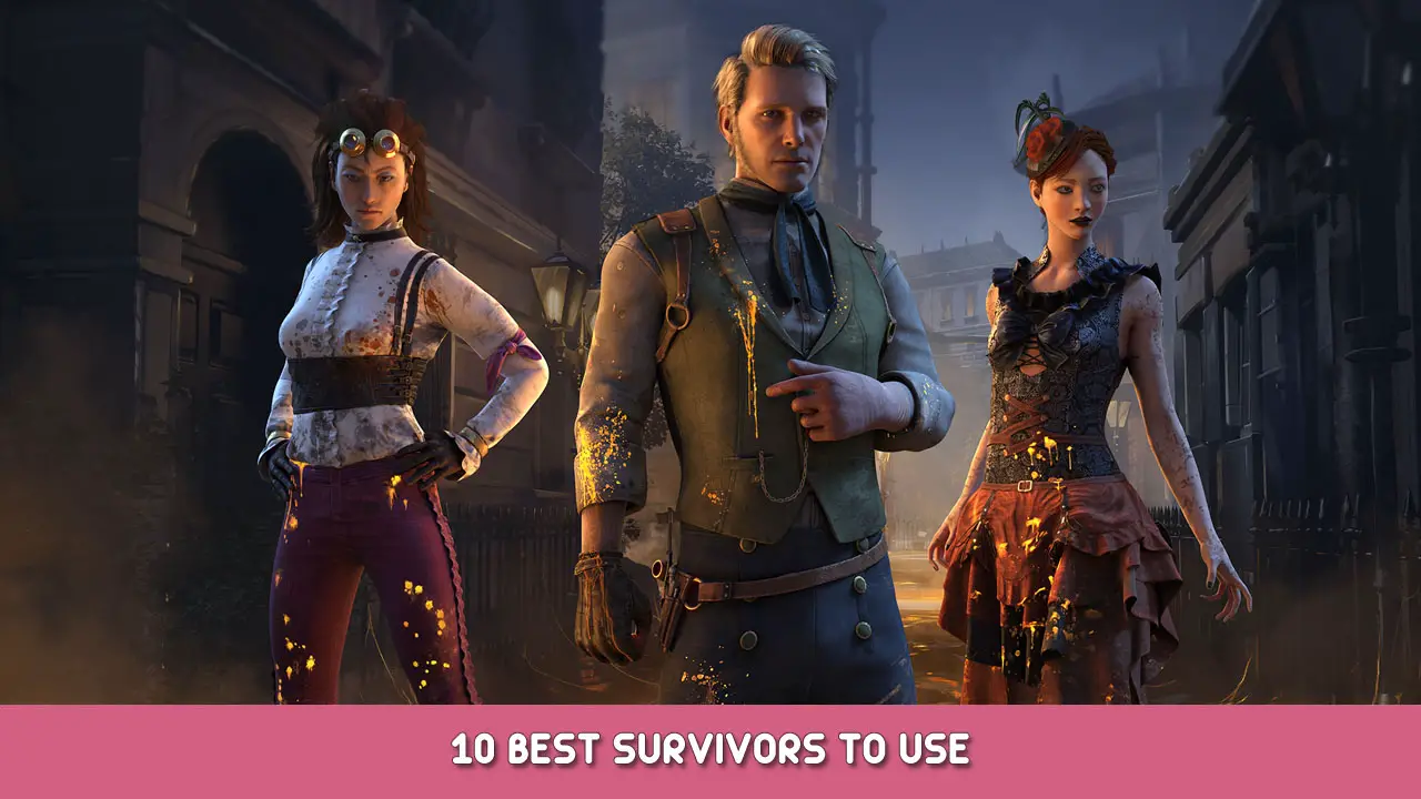 Dead by Daylight – 10 Best Survivors To Use