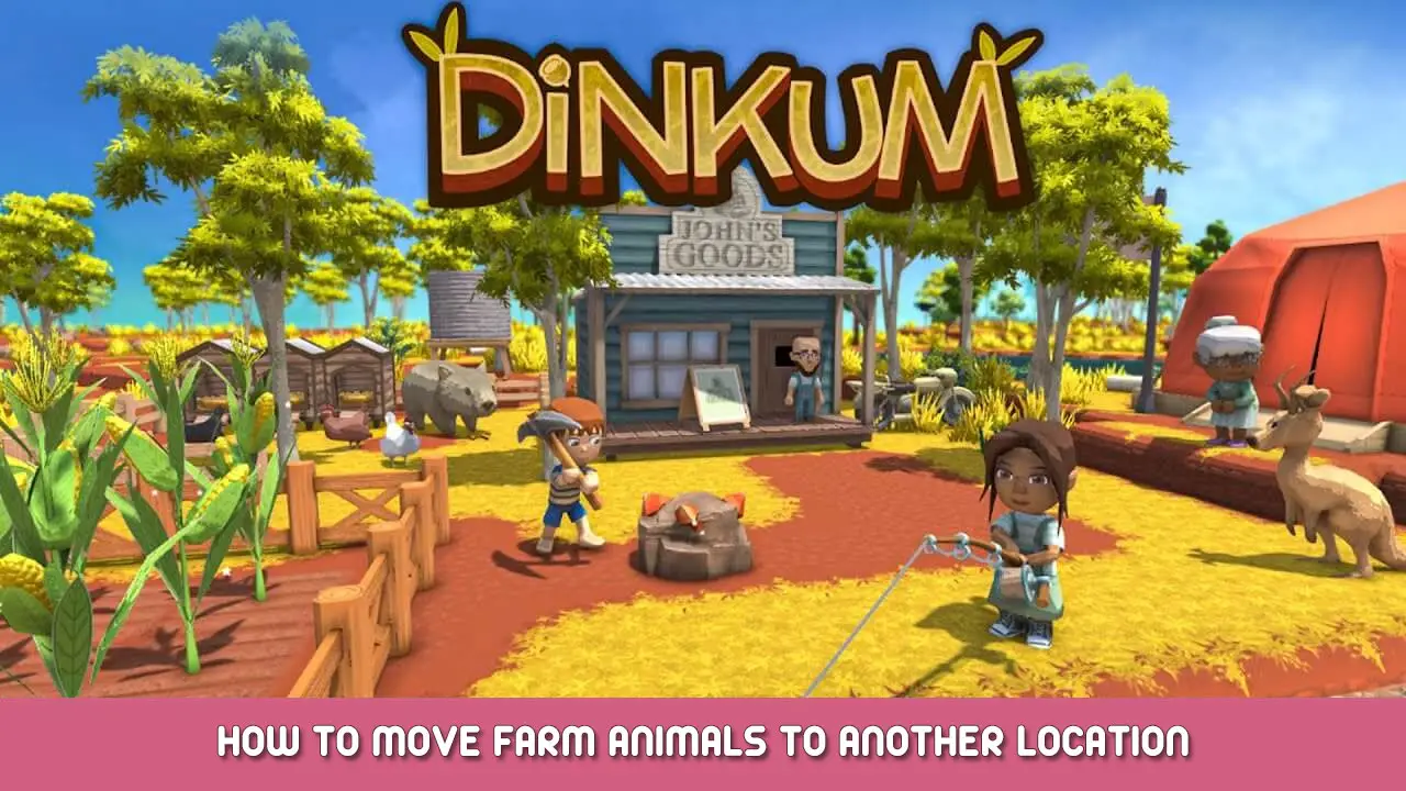 Dinkum – How to Move Farm Animals to Another Location