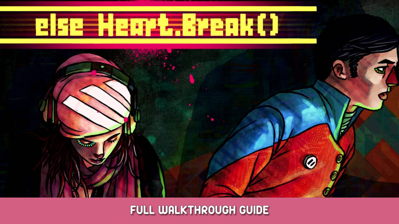 Else Heart.Break() Full Walkthrough Guide