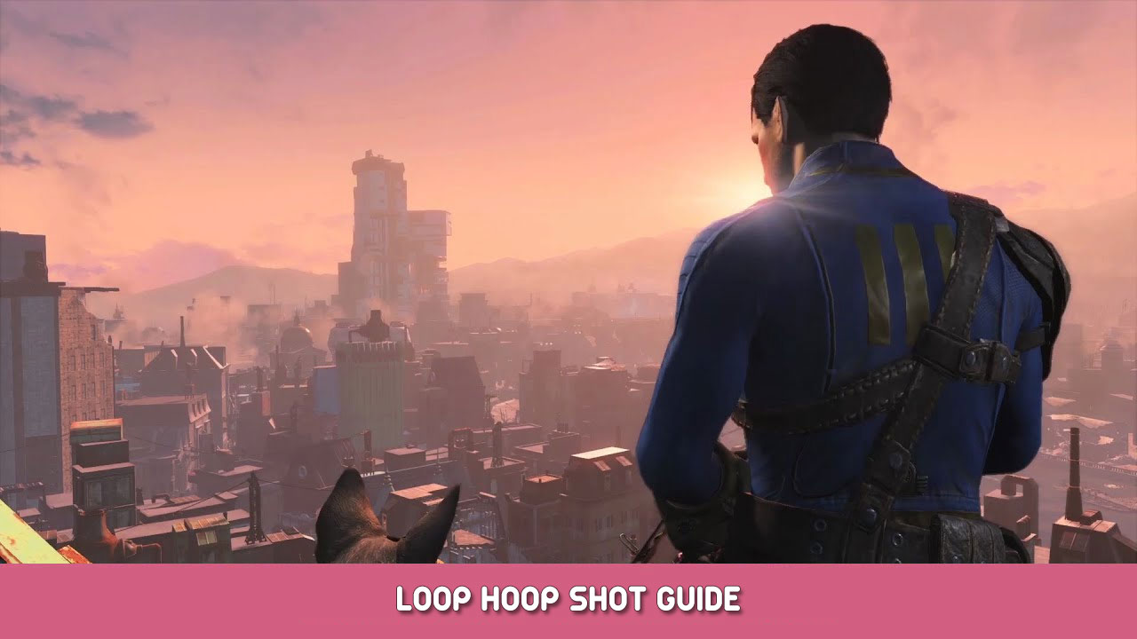 Fallout 4 Loop Hoop Shot Guide