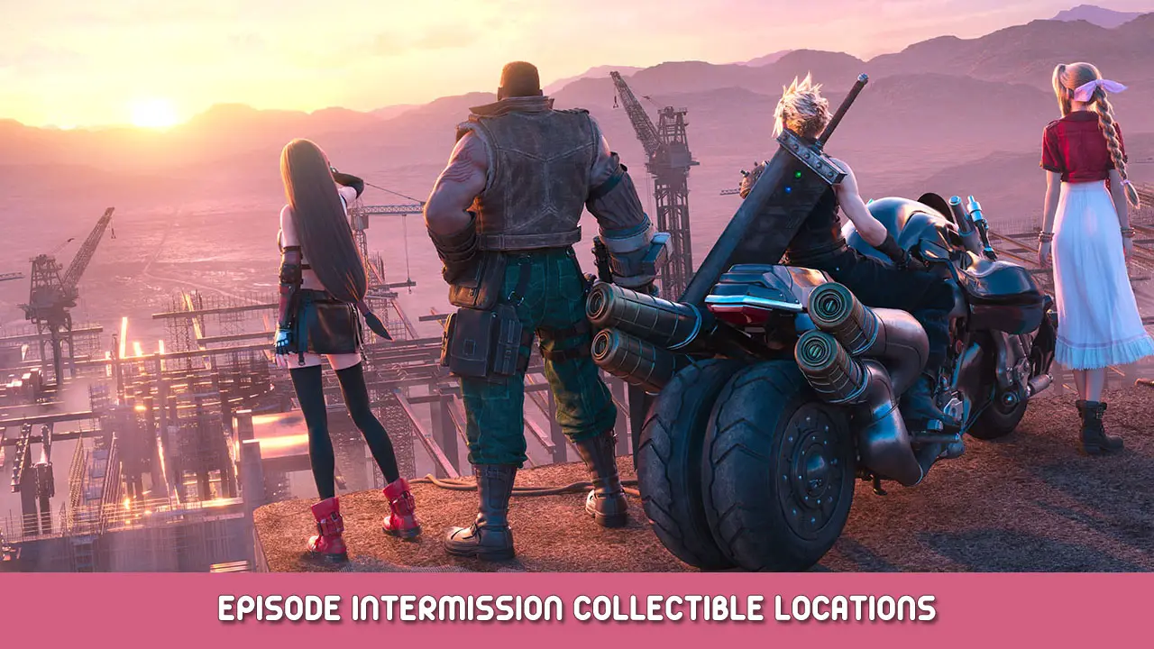 Final Fantasy VII Remake Intergrade – Episode INTERmission Collectible Locations