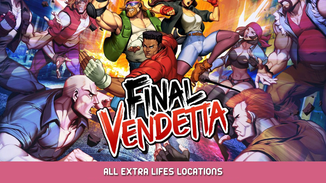Final Vendetta – All Extra Lives Locations