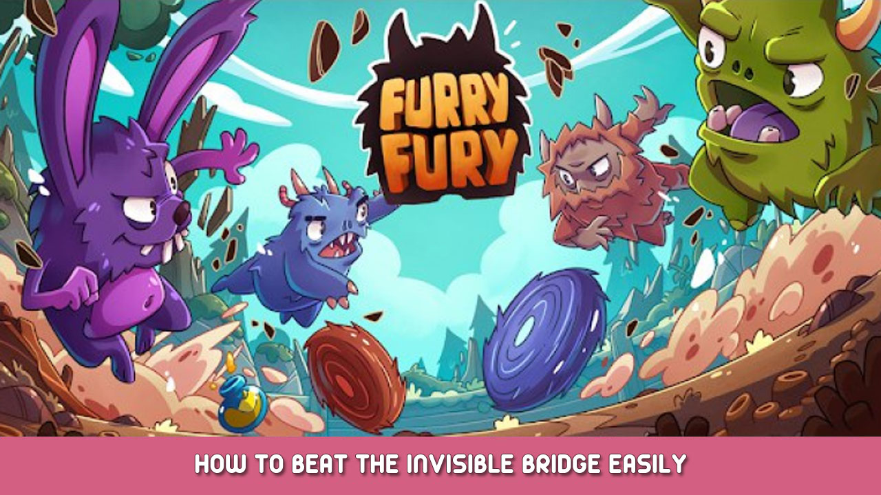 FurryFury – How to Beat the Invisible Bridge Easily