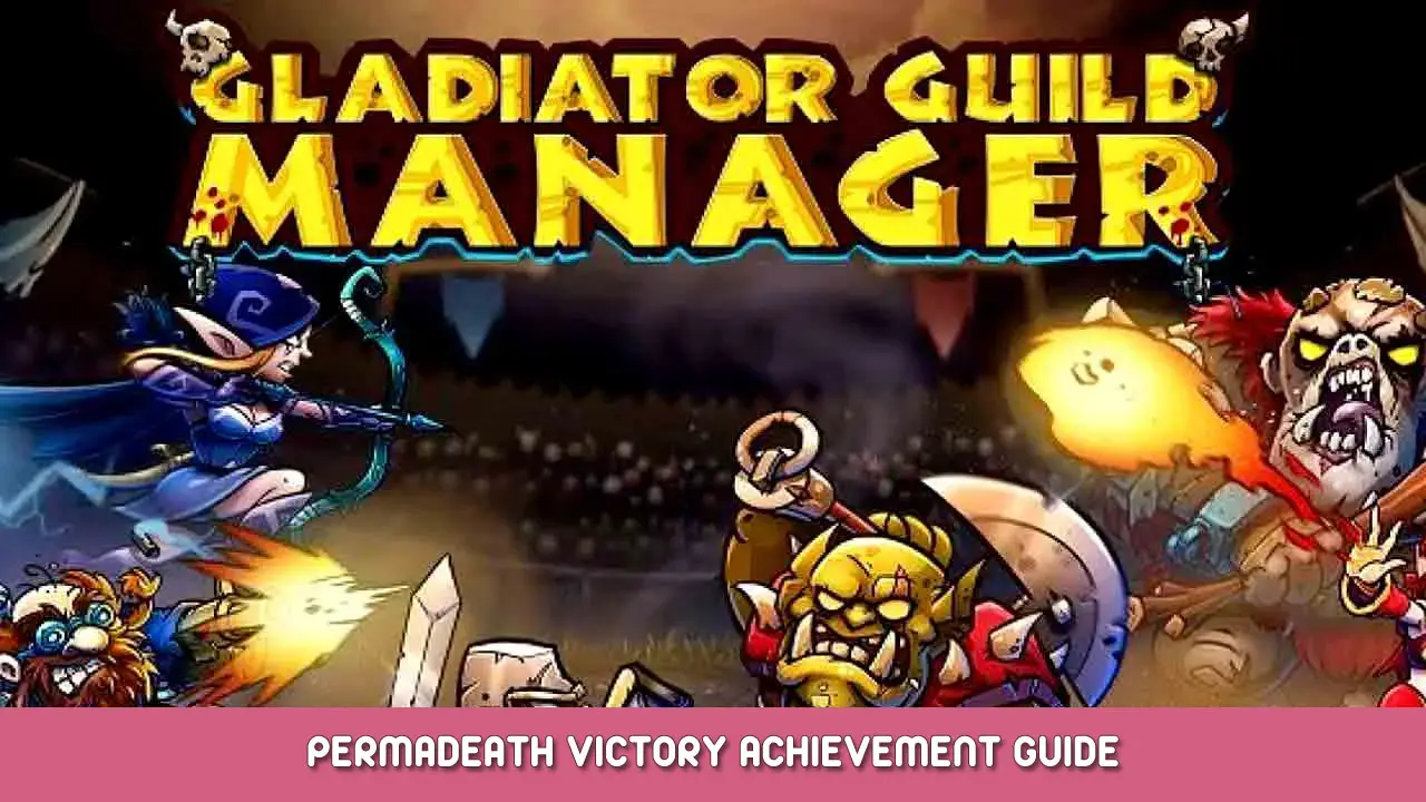 Gladiator Guild Manager – Permadeath Victory Achievement Guide