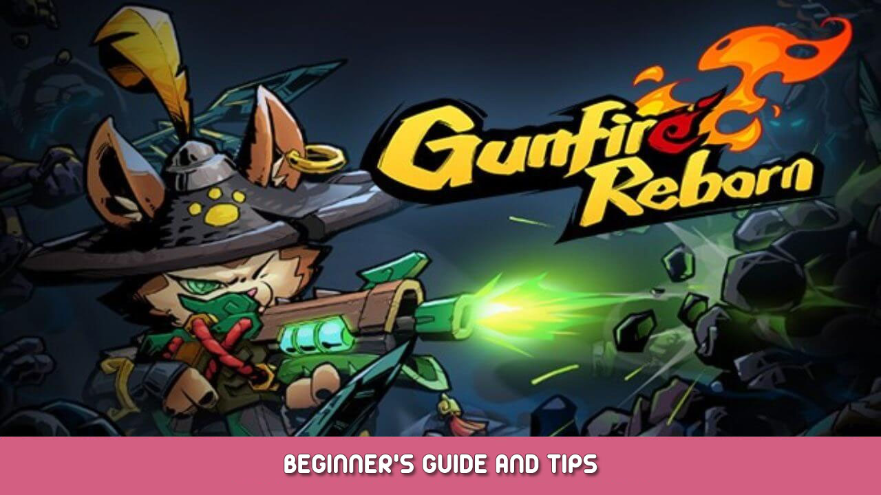 Gunfire Reborn Beginner’s Guide and Tips