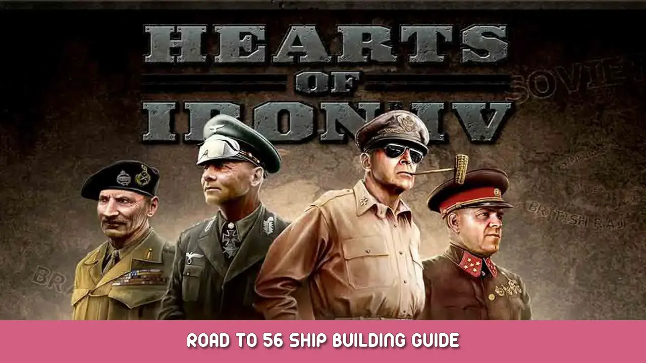 Hearts of Iron IV – Road to 56 Ship Building Guide