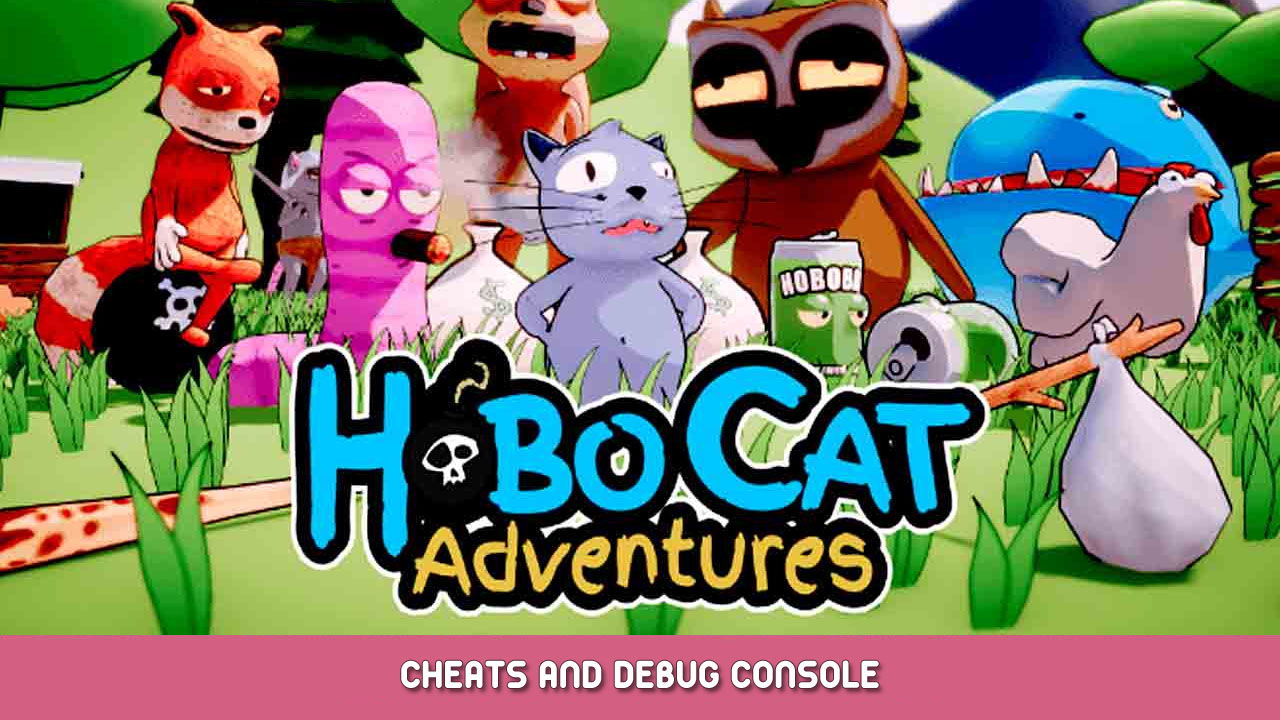 Hobo Cat Adventures Cheats and Debug Console