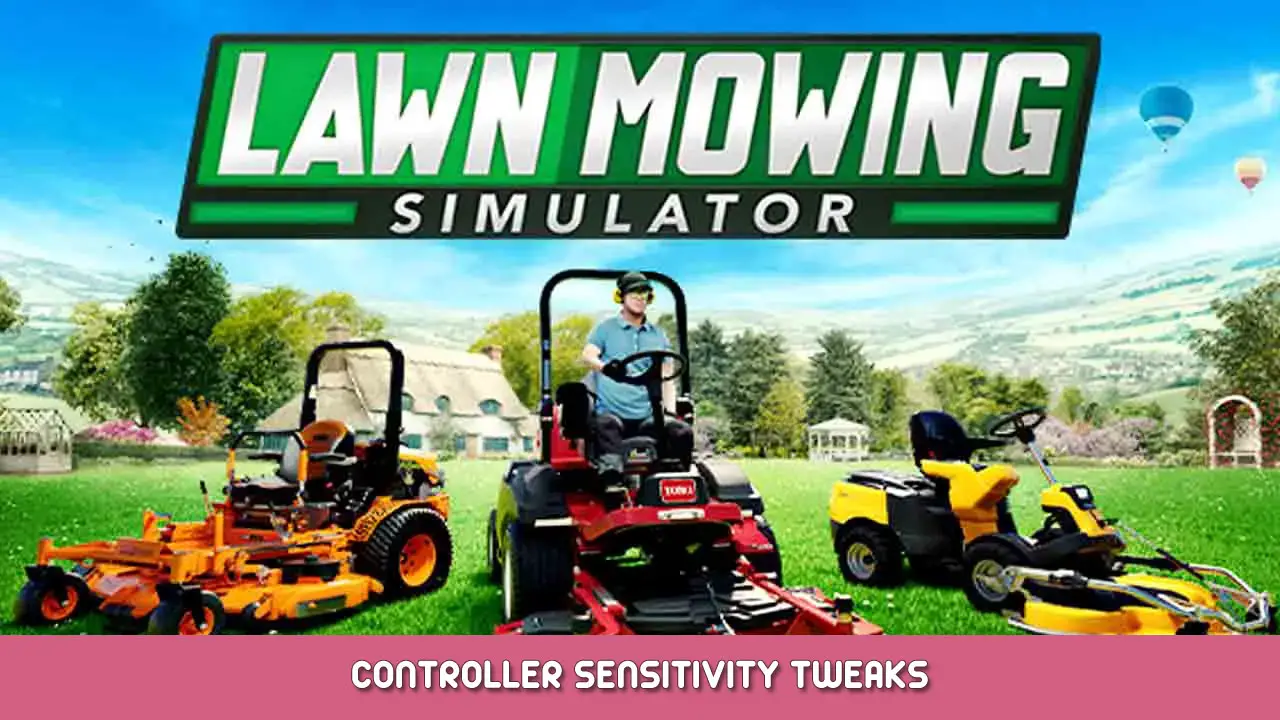 Lawn Mowing Simulator Controller Sensitivity Tweaks