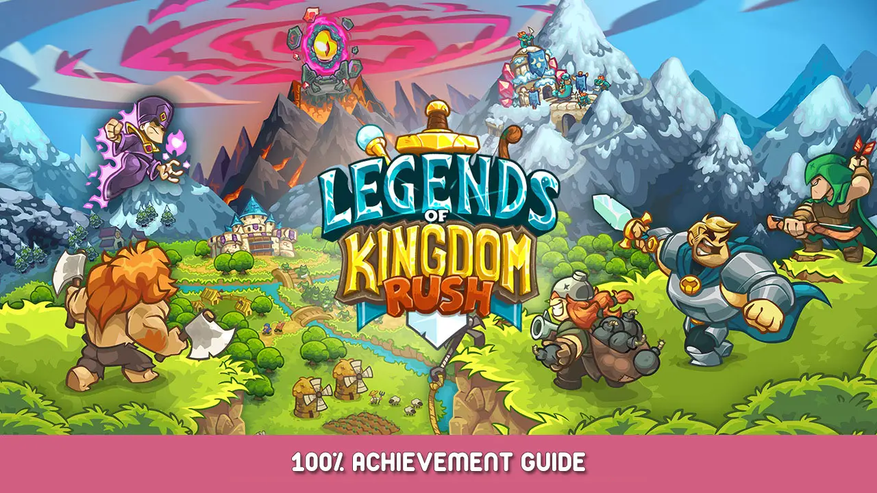 Legends of Kingdom Rush 100% Achievement Guide