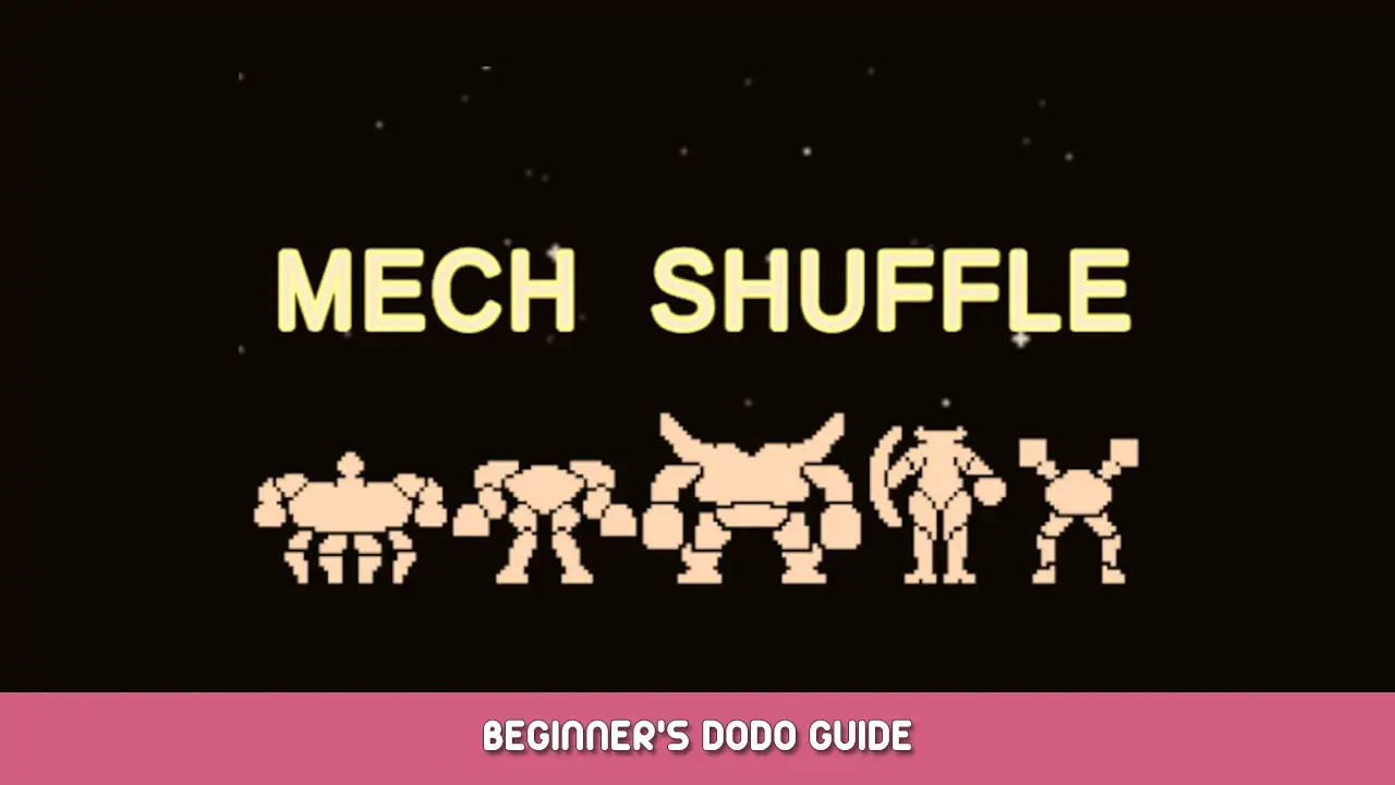 Mech Shuffle Beginner’s Dodo Guide