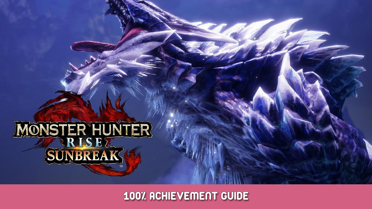 Monster Hunter Rise: Sunbreak 100% Achievement Guide