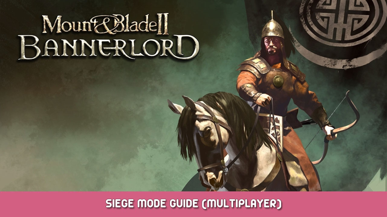 Mount & Blade II: Bannerlord – Siege Mode Guide (Multiplayer)