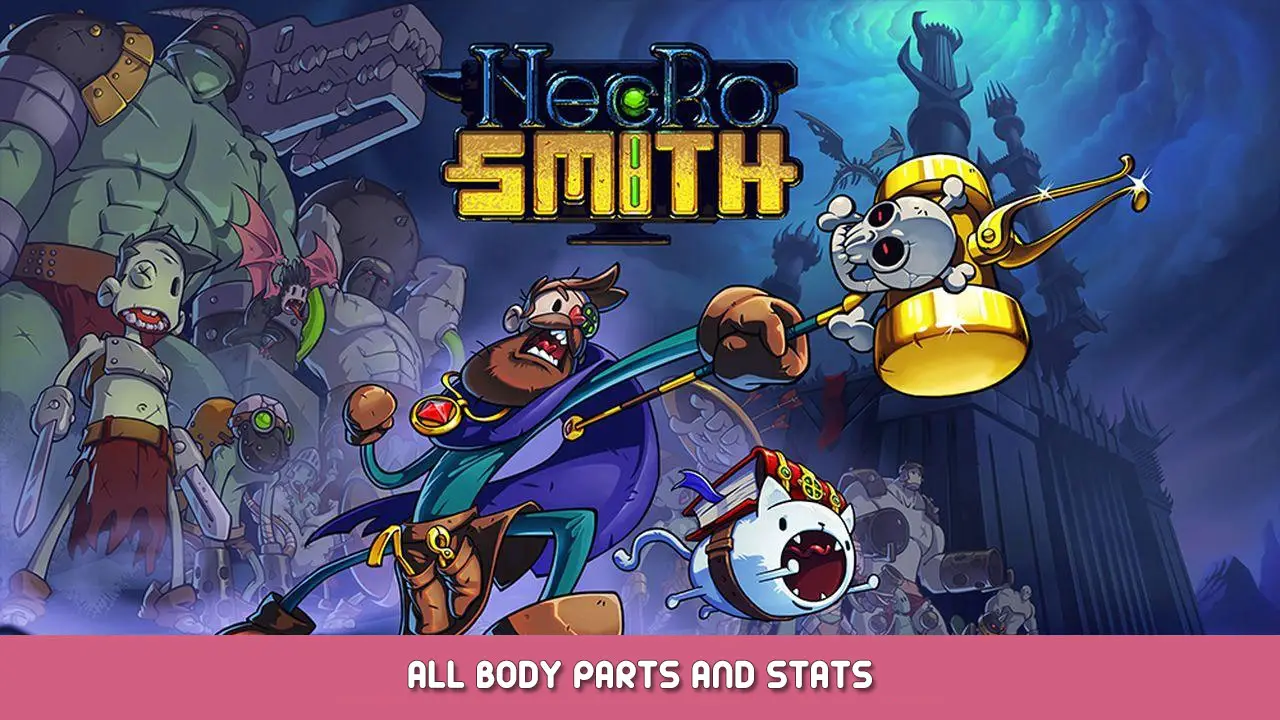 Necrosmith – All Body Parts and Stats