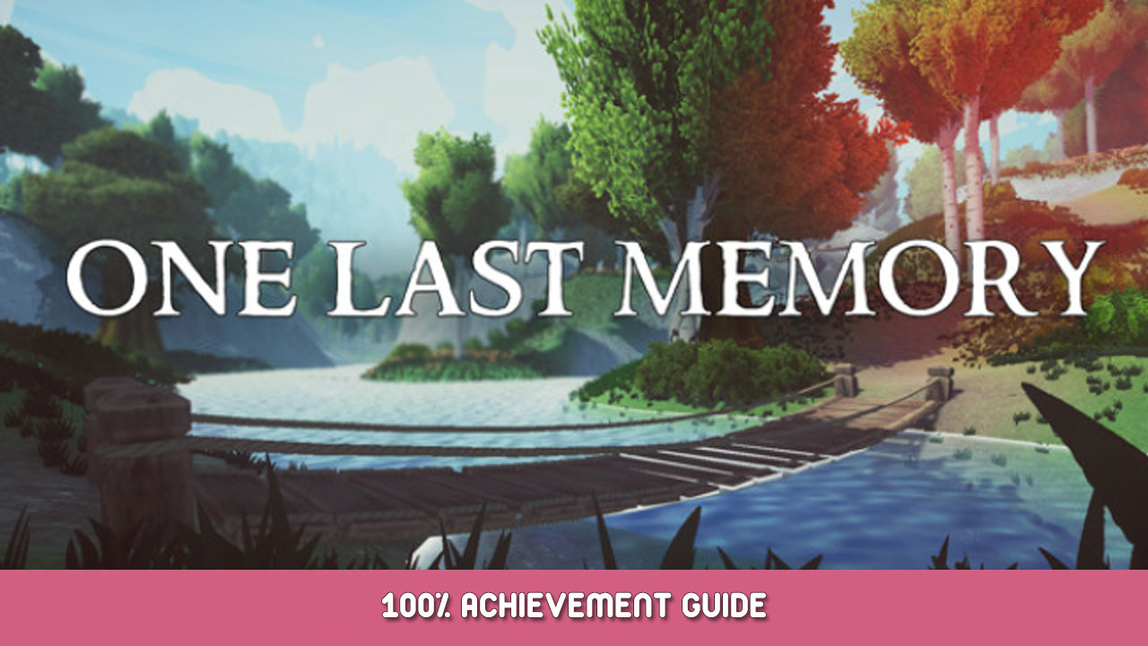 One Last Memory 100% Achievement Guide