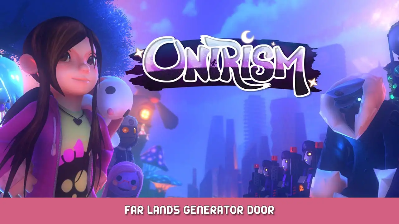 Onirism – Far Lands Generator Door