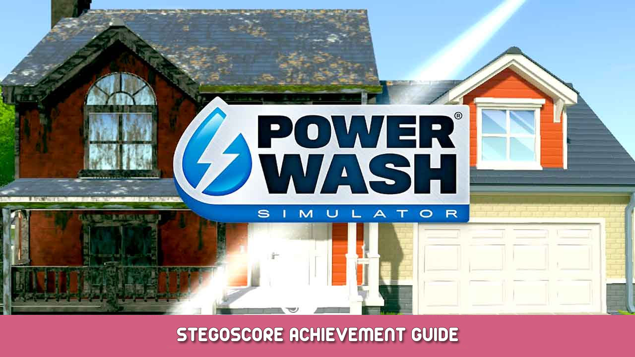 PowerWash Simulator – StegoScore Achievement Guide