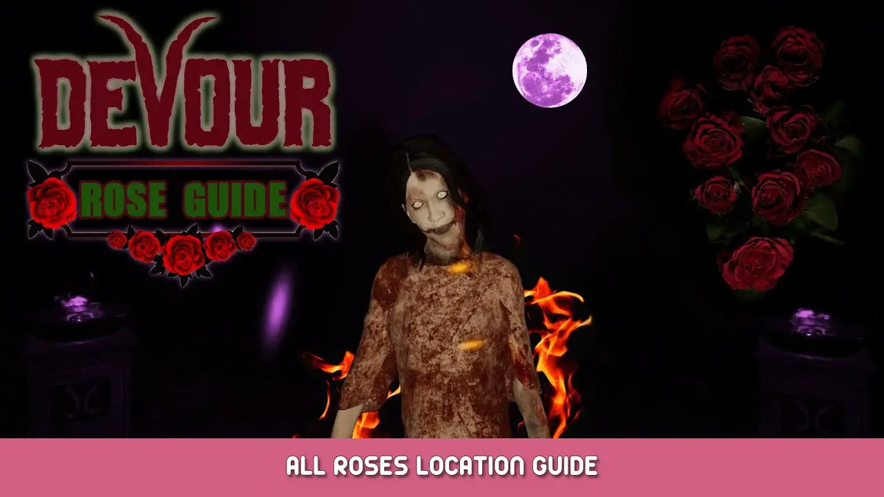 DEVOUR – All Roses Location Guide