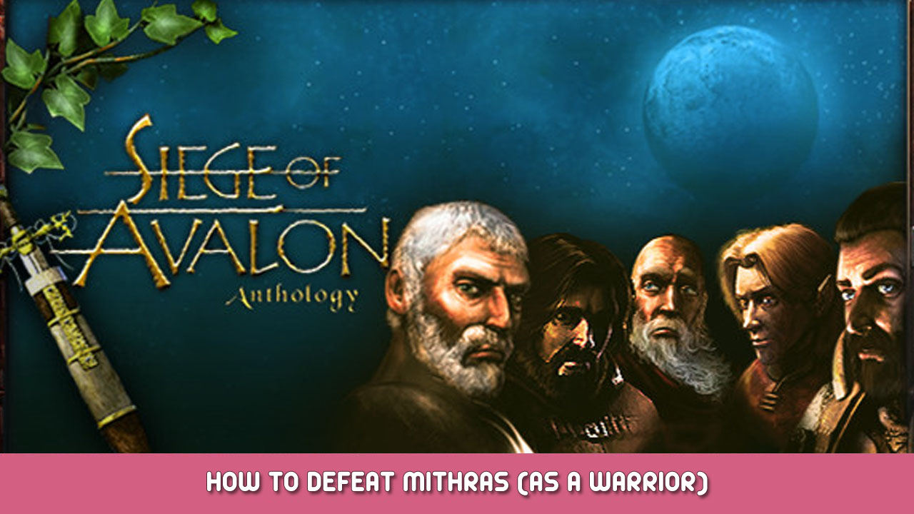 Siege of Avalon: Anthology – How to defeat Mithras (as a Warrior)