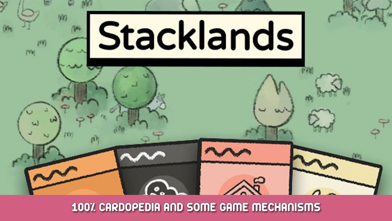 Stacklands – 100% Cardopedia and Some Game Mechanisms