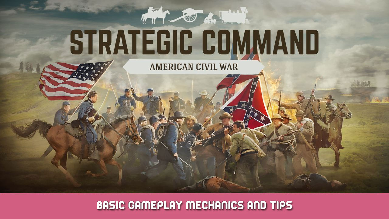 Strategic Command: American Civil War Basic Gameplay Mechanics and Tips
