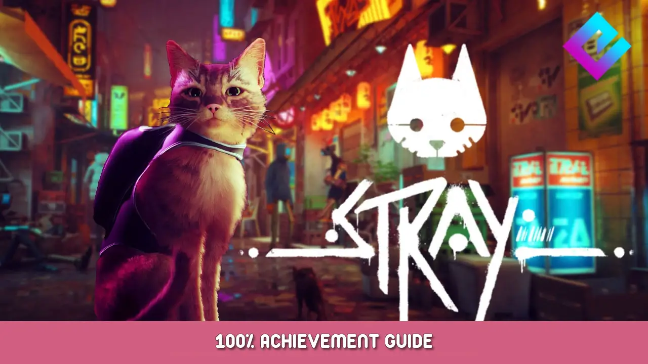 Stray 100% Achievement Guide