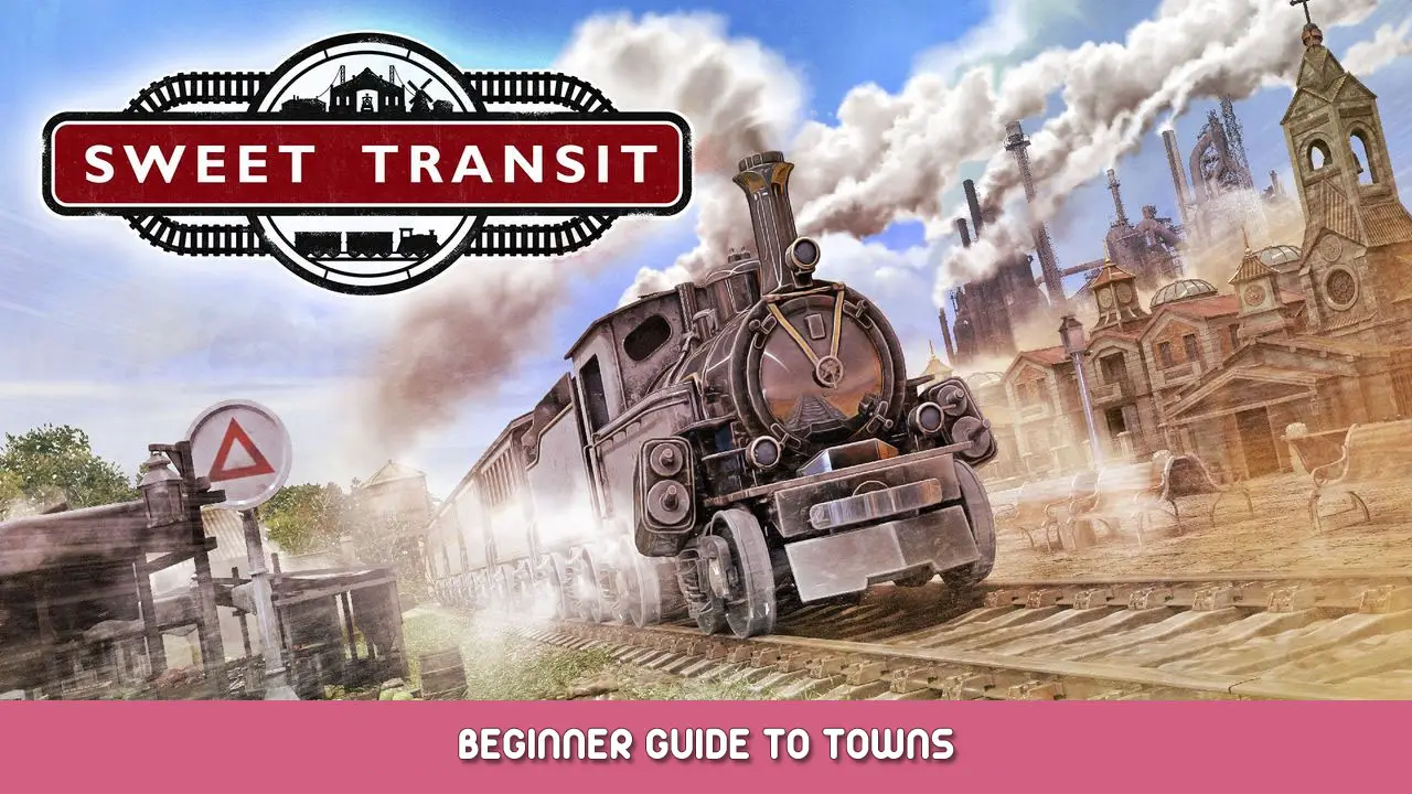 Sweet Transit – Beginner Guide to Towns