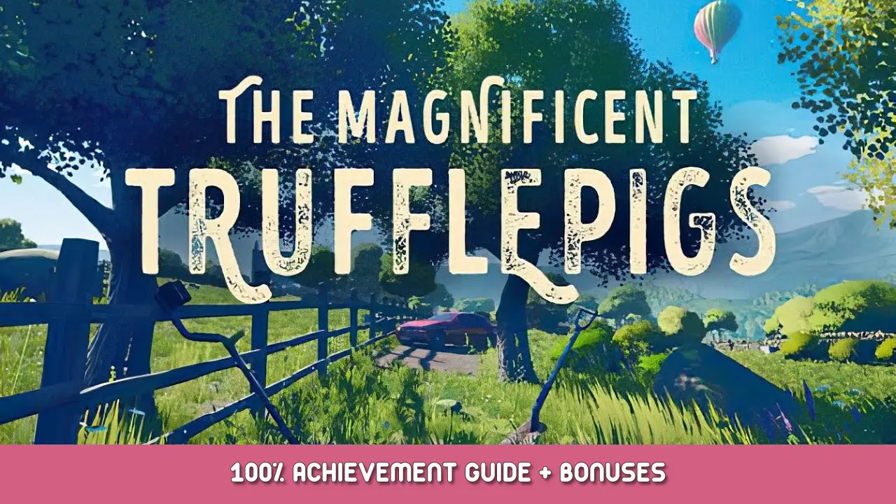 The Magnificent Trufflepigs 100% Achievement Guide + Bonuses
