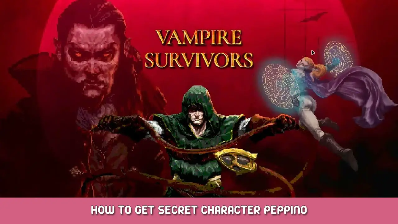 Vampire Survivors – How to Get Secret Character Peppino
